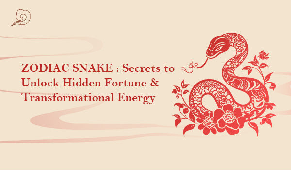 Zodiac Snake : Secrets to Unlock Hidden Fortune & Transformational Energy