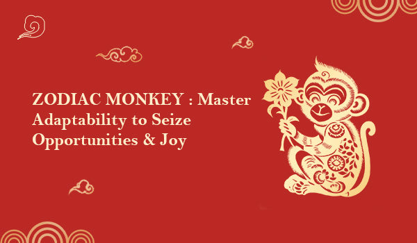Zodiac Monkey : Master Adaptability to Seize Opportunities & Joy